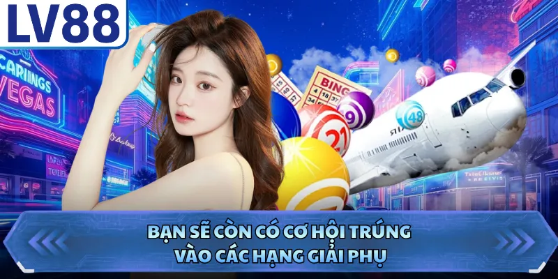 Mega 6/45 LV88 - Sản Phẩm Lô Đề Gây Bão Thị Trường 2 Bạn sẽ còn có cơ hội trúng vào các hạng giải phụ